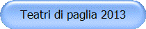 Teatri di paglia 2013